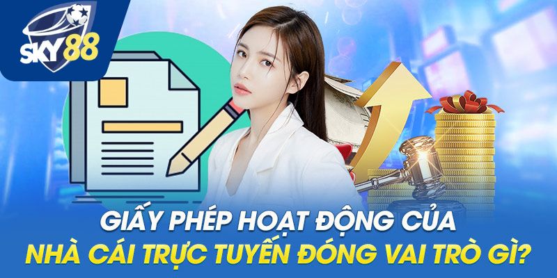Những lợi ích mà giấy phép kinh doanh Sky88 mang lại