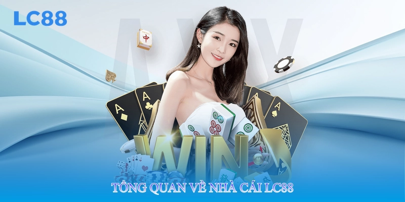 Tổng quan về nhà cái lc88
